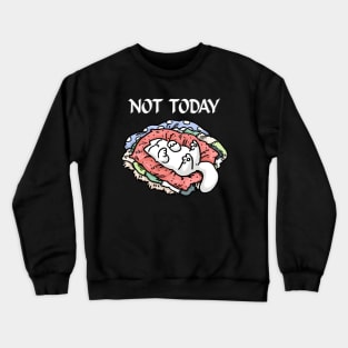 Simons Cat Not Today Sleeping Cat not today Crewneck Sweatshirt